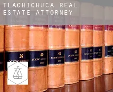 Tlachichuca  real estate attorney