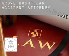 Grove Bush  car accident attorney