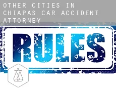 Other cities in Chiapas  car accident attorney