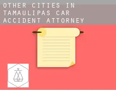 Other cities in Tamaulipas  car accident attorney